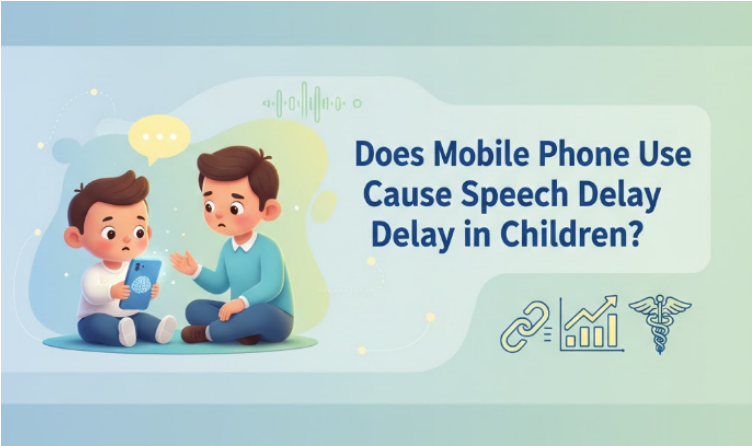 Does Mobile Phone Use Cause Speech Delay