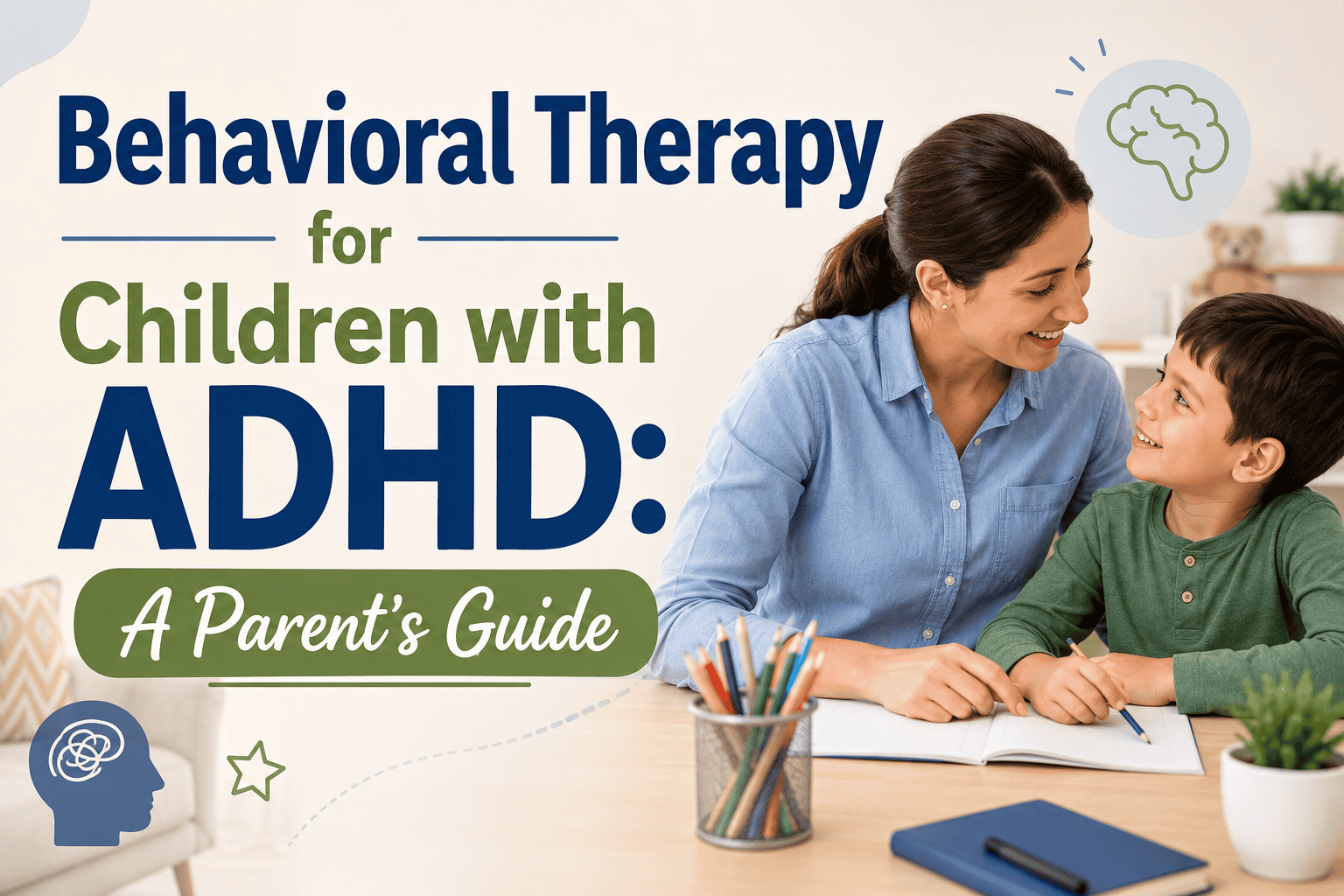 Behavioral Therapy for Children with ADHD: A Parent's Guide